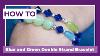 How To Make A Blue And Green Double Strand Bracelet